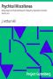 [Gutenberg 37565] • Psychical Miscellanea / Being Papers on Psychical Research, Telepathy, Hypnotism, Christian Science, etc.